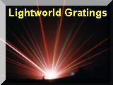 Lightworld Gratings